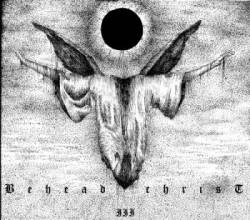 Behead Christ : Demo III